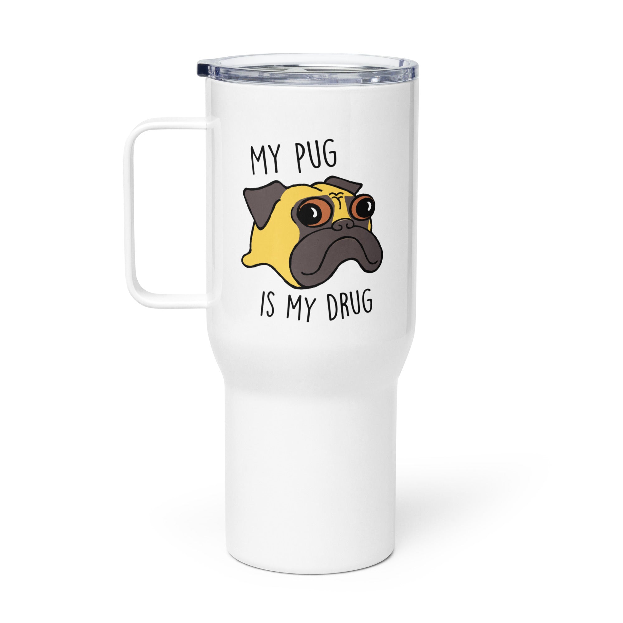 My Pug is My Drug Travel Mug | Fawn Pug