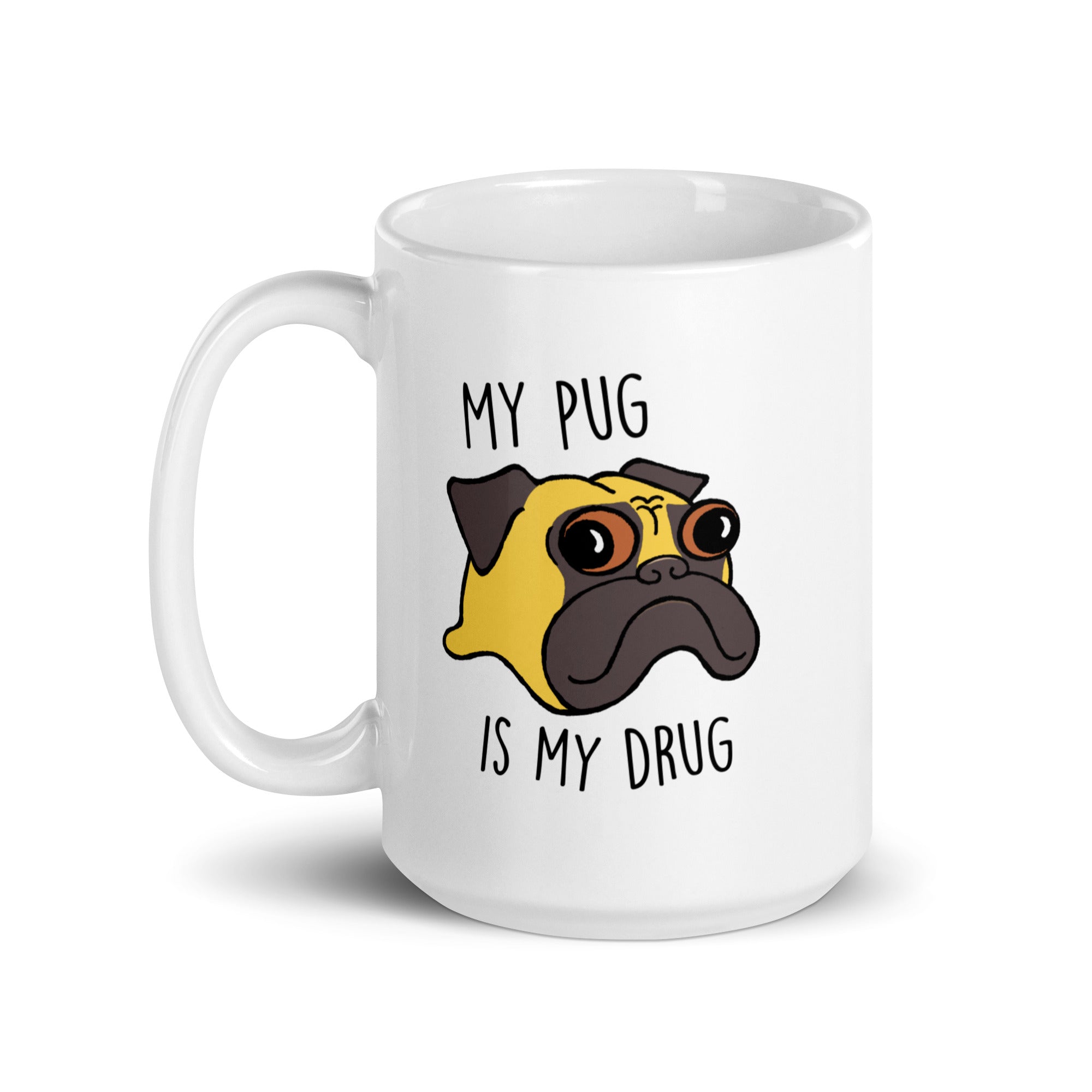 My Pug Is My Drug Coffee Mug | Fawn Pug